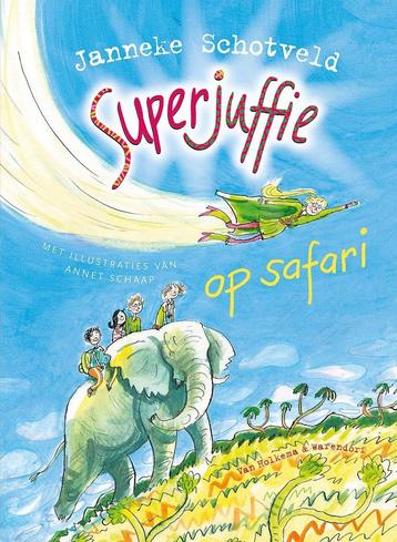 Superjuffie op safari / Superjuffie / 3 9789000318469, Verzenden, Janneke Schotveld