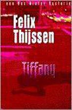 Tiffany 9789024533879, Boeken, Zo goed als nieuw, Felix Thijssen, Verzenden