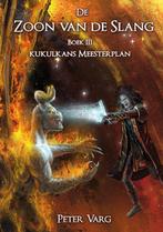 De Zoon van de Slang / Kukulkans Meesterplan / 3 Peter Varg, Boeken, Verzenden, Gelezen, Peter Varg