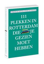 111 plekken in Rotterdam die je gezien moet hebben, Boeken, Mirjam de Winter, Zo goed als nieuw, Verzenden