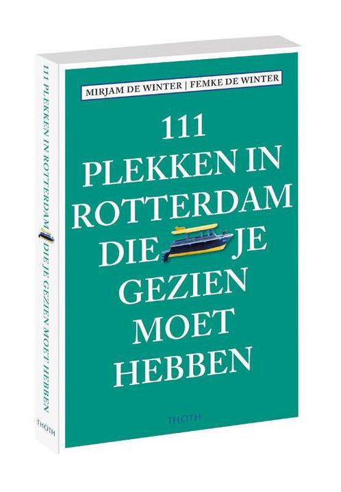 111 plekken in Rotterdam die je gezien moet hebben, Livres, BD | Comics, Envoi