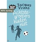 Achtste-groepers huilen niet 9789082476538 Jacques Vriens, Verzenden, Gelezen, Jacques Vriens