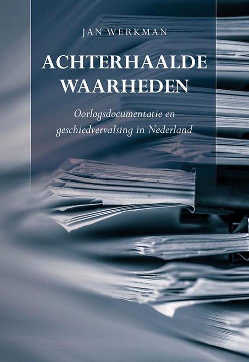 Achterhaalde waarheden 9789463650625 Jan Werkman, Boeken, Geschiedenis | Wereld, Zo goed als nieuw, Verzenden
