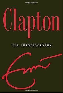 Clapton: The Autobiography  Eric Clapton  Book, Livres, Livres Autre, Envoi