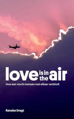 Love is in the Air: hoe een vlucht mensen met elkaar, Verzenden, Gelezen, Renske Dragt