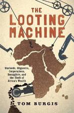 The Looting Machine 9781610397117 Tom Burgis, Verzenden, Zo goed als nieuw, Tom Burgis