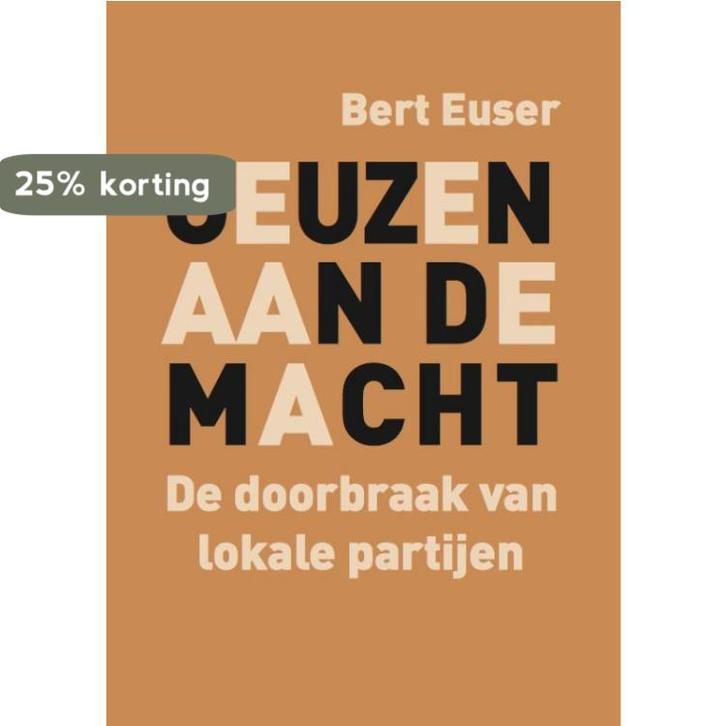 Geuzen aan de macht 9789082286724 Bert Euser, Livres, Politique & Société, Envoi
