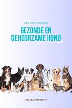 Gezonde en gehoorzame hond - de taal van de hond.-Gezond, Boeken, Verzenden, Gelezen, Emiliya Dimitrova