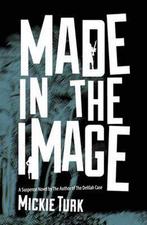 Made In The Image 9780615797205 Mickie Turk, Boeken, Verzenden, Gelezen, Mickie Turk