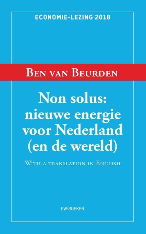 Non Solus: nieuwe energie voor Nederland (en de wereld), Boeken, Economie, Management en Marketing, Zo goed als nieuw, Verzenden