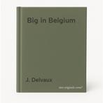 Big in Belgium 9789052404493 J. Delvaux, Verzenden, Gelezen, J. Delvaux