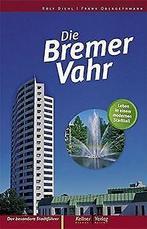 Die Bremer Vahr: Leben in einem modernen Stadtteil ...  Book, Diehl, Rolf, Obergethmann, Frank, Zo goed als nieuw, Verzenden