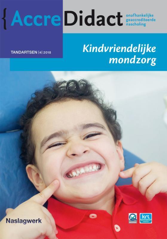 Kindvriendelijke mondzorg / AccreDidact / TA2018-4, Boeken, Wetenschap, Zo goed als nieuw, Verzenden