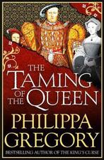 The Taming of the Queen 9781471132971 Philippa Gregory, Verzenden, Gelezen, Philippa Gregory