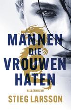 Mannen die vrouwen haten / Millennium / 1 9789056727659, Boeken, Verzenden, Zo goed als nieuw, Stieg Larsson