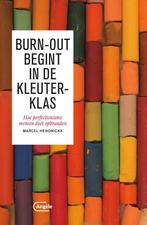 Burn-out begint in de kleuterklas 9789022335154, Boeken, Verzenden, Zo goed als nieuw, Marcel Hendrickx