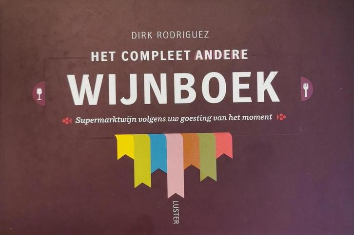 COMPLEET ANDERE WIJNBOEK 9789460580406 Dirk Rodriguez, Boeken, Kookboeken, Gelezen, Verzenden