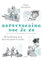 Borstvoeding doe je zo 9789462501157 Debby Mendelsohn, Boeken, Verzenden, Gelezen, Debby Mendelsohn