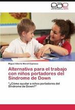 Alternativa Para El Trabajo Con Ninos Portadore. Espinosa,, Zo goed als nieuw, Verzenden, Morell Espinosa, Miguel Alberto