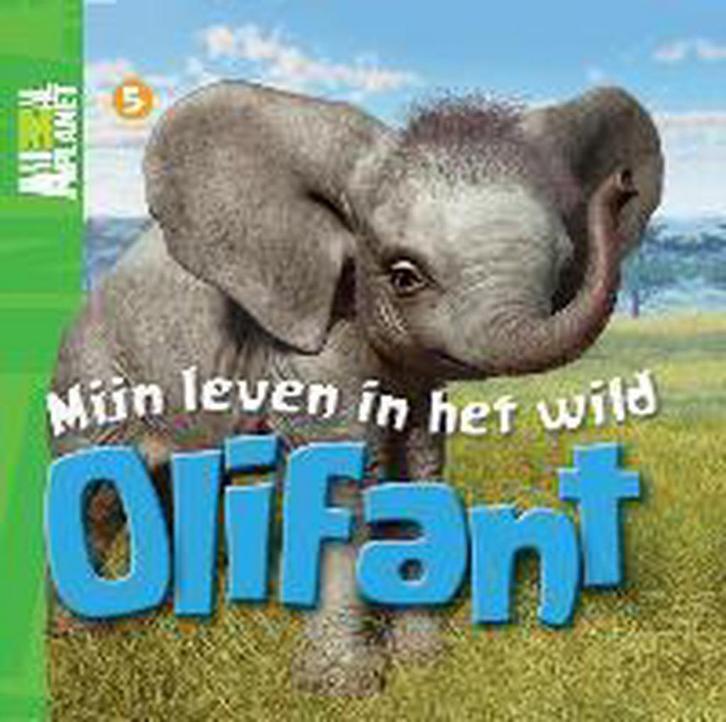 Mijn leven in het wild / 05 Olifant / Animal Planet boeken, Boeken, Kinderboeken | Baby's en Peuters, Gelezen, Verzenden