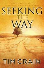 Seeking the Way: A Christians Guide to Inner P. Crain,, Crain, Tim, Verzenden