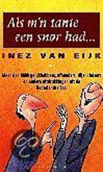 ALS MN TANTE EEN SNOR HAD 9789025412722 Inez van Eijk, Boeken, Stripverhalen, Verzenden, Gelezen, Inez van Eijk
