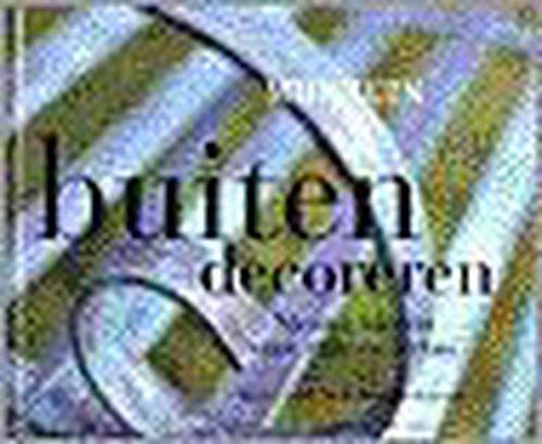 Buiten Decoreren Nieuwe Ideeen Tuin Terr 9789043900775, Livres, Loisirs & Temps libre, Envoi