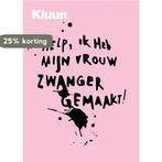 Help, ik heb mijn vrouw zwanger gemaakt! 9789057592386 Kluun, Boeken, Verzenden, Gelezen, Kluun