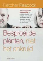 BESPROEI DE PLANTEN NIET HET ONKRUID 9789027476197, Boeken, Verzenden, Gelezen, F. Peacock