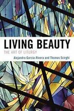 Living Beauty: The Art of Liturgy, Garcia-Rivera, Alejandro, Garcia-Rivera, Alejandro, Zo goed als nieuw, Verzenden