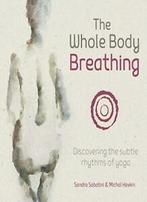 The Whole Body Breathing: Discovering the subtle rhythms of, Sandra Sabatini, Michal Havkin, Zo goed als nieuw, Verzenden
