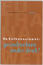Euthanasiewet: grondrechten onder d 9789055736973, Boeken, Gelezen, Andre Exter Den, Verzenden