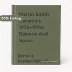 Martin Smith Ceramics 1976-1996: Balance And Space, Boeken, Verzenden, Gelezen, Dorris U. Kuyken-Schneider