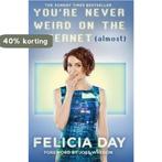 Youre Never Weird on the Internet (Almost) 9780751562484, Verzenden, Zo goed als nieuw, Felicia Day