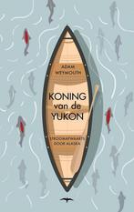 Koning van de Yukon 9789400404380 Adam Weymouth, Verzenden, Gelezen, Adam Weymouth