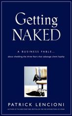 Getting Naked 9780787976392 Patrick M. Lencioni, Verzenden, Patrick M. Lencioni
