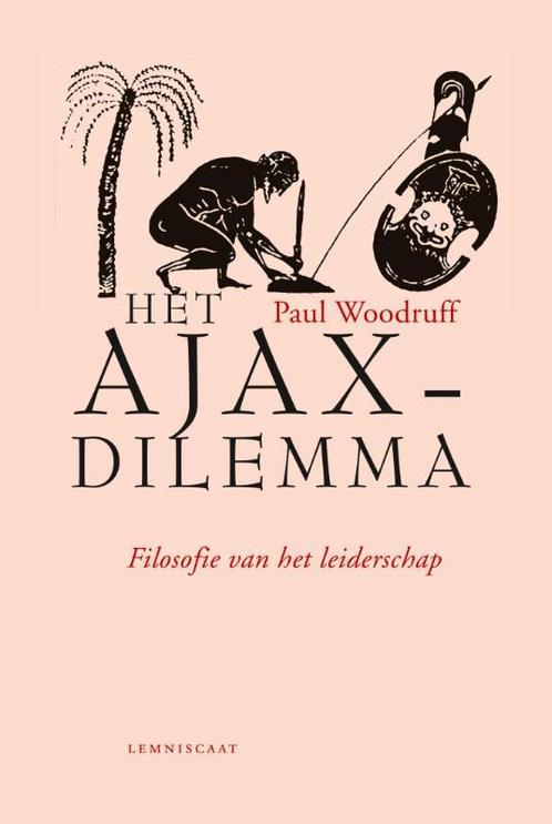 Het Ajax-dilemma 9789047708810 Paul Woodruff, Boeken, Filosofie, Zo goed als nieuw, Verzenden