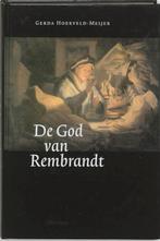 God Van Rembrandt Rembrandt Als Commenta 9789021140599, Boeken, Gerda Hoekveld-Me?er, Zo goed als nieuw, Verzenden