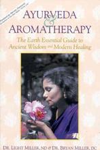 Ayurveda &amp; Aromatherapy - Bryan Miller - 9780914955207 -, Boeken, Verzenden, Nieuw