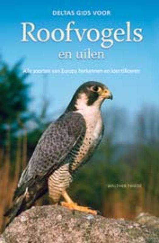 Deltas gids voor roofvogels en uilen 9789044723984 W. Thiede, Livres, Loisirs & Temps libre, Envoi