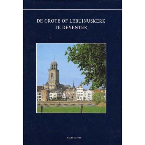 De Grote of Lebuinuskerk te Deventer 9789060117880, Boeken, Kunst en Cultuur | Architectuur, Gelezen, Verzenden