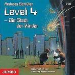 Level 4. Die Stadt der Kinder. 2 CDs  Schlüter, Andreas, Gelezen, Andreas Schlüter, Verzenden
