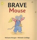 Brave mouse by Michaela Morgan (Paperback) softback), Gelezen, Michaela Morgan, Verzenden
