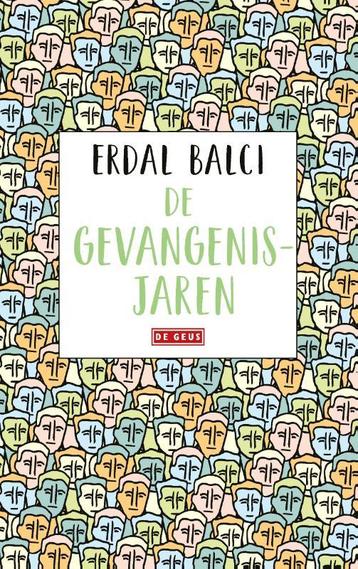 De gevangenisjaren 9789044542042 Erdal Balci, Verzenden, Erdal Balci