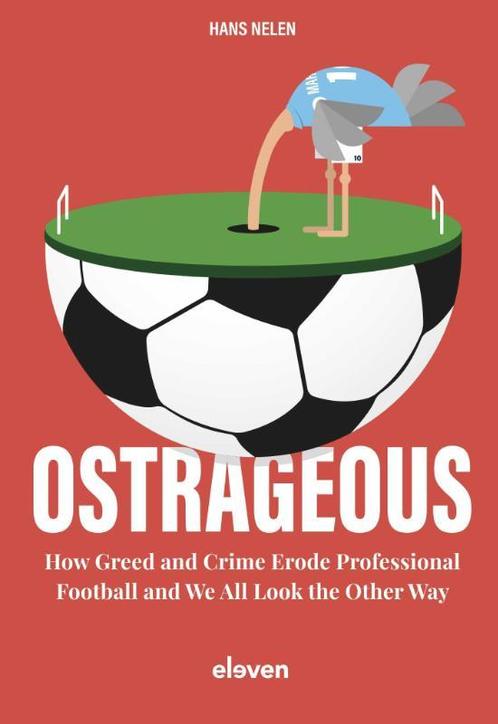 Ostrageous: How Greed and Crime Erode Professional Football, Boeken, Overige Boeken, Zo goed als nieuw, Verzenden
