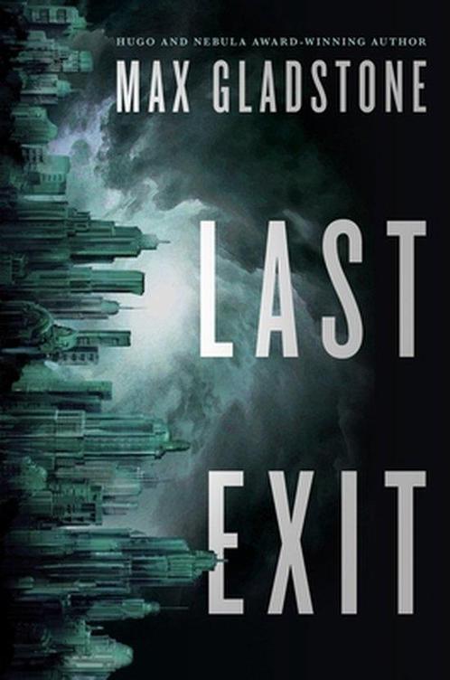 Last Exit 9780765335739 Max Gladstone, Boeken, Overige Boeken, Gelezen, Verzenden