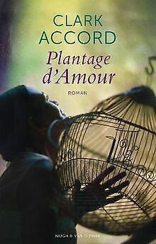 Plantage d Amour  Accord, Clark  Book, Livres, Livres Autre, Envoi