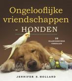 Ongelooflijke vriendschappen 9789021563909 Jennifer Holland, Verzenden, Jennifer Holland