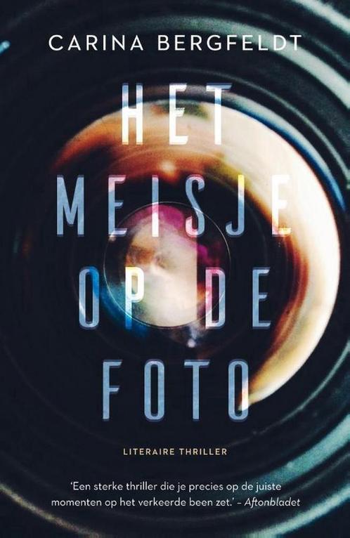 Het meisje op de foto 9789400503199 Carina Bergfeldt, Boeken, Thrillers, Zo goed als nieuw, Verzenden