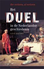 Het duel in de Nederlandse geschiedenis 9789057308727, Boeken, Verzenden, Gelezen, Ignaz Matthey